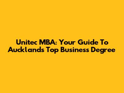 Unitec MBA: Your Guide To Auckland's Top Business Degree