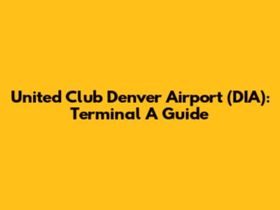 United Club Denver Airport (DIA): Terminal A Guide