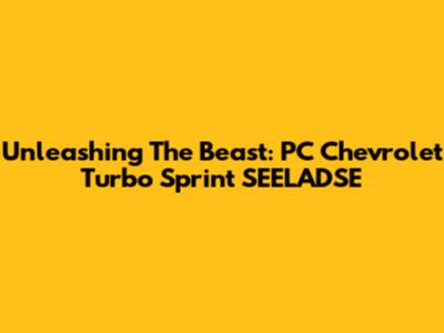 Unleashing The Beast: PC Chevrolet Turbo Sprint SEELADSE