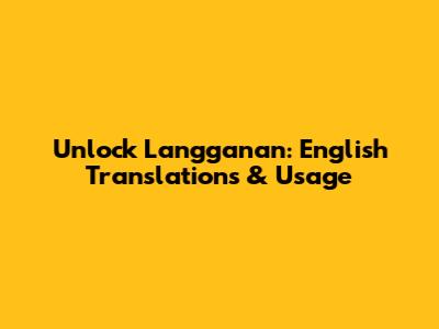 Unlock 'Langganan': English Translations & Usage