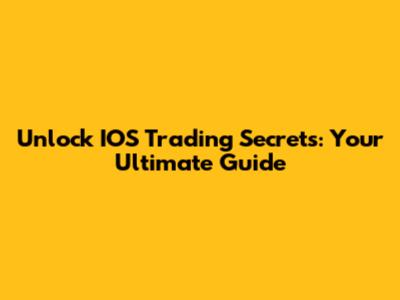 Unlock IOS Trading Secrets: Your Ultimate Guide