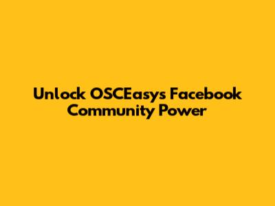 Unlock OSCEasy's Facebook Community Power