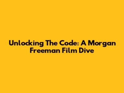 Unlocking 'The Code': A Morgan Freeman Film Dive