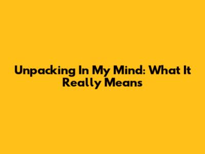Unpacking "In My Mind": What It Really Means