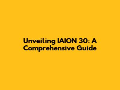 Unveiling IAION 30: A Comprehensive Guide