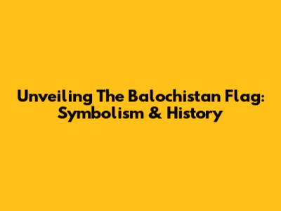 Unveiling The Balochistan Flag: Symbolism & History