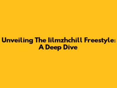 Unveiling The Iilmzhchill Freestyle: A Deep Dive