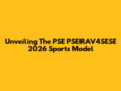 Unveiling The PSE PSEIRAV4SESE 2026 Sports Model