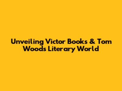 Unveiling Victor Books & Tom Wood's Literary World