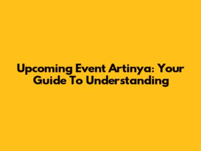 Upcoming Event Artinya: Your Guide To Understanding