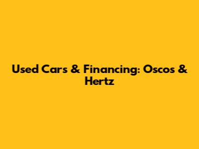 Used Cars & Financing: Osco's & Hertz