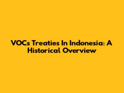 VOC's Treaties In Indonesia: A Historical Overview
