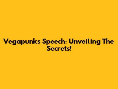 Vegapunk's Speech: Unveiling The Secrets!
