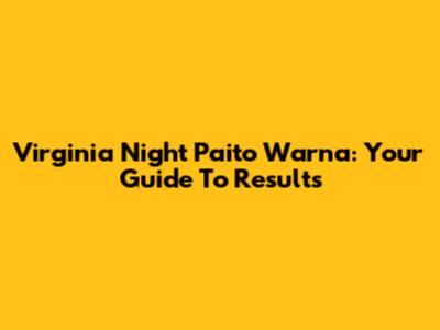 Virginia Night Paito Warna: Your Guide To Results