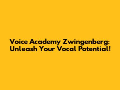 Voice Academy Zwingenberg: Unleash Your Vocal Potential!