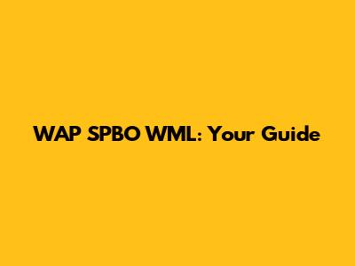 WAP SPBO WML: Your Guide