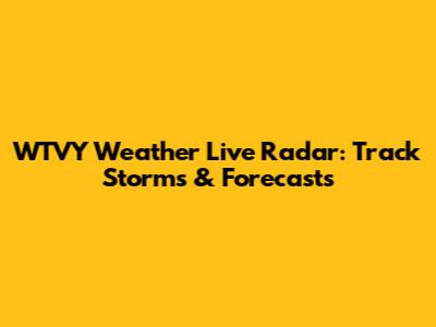 WTVY Weather Live Radar: Track Storms & Forecasts