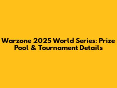 Warzone 2025 World Series: Prize Pool & Tournament Details