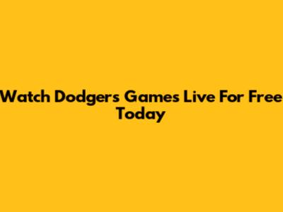 Watch Dodgers Games Live For Free Today