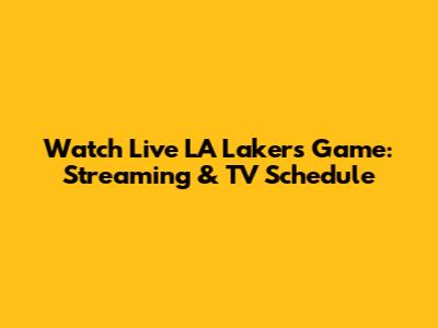 Watch Live LA Lakers Game: Streaming & TV Schedule