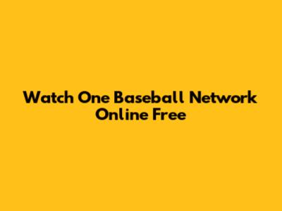 Watch One Baseball Network Online Free