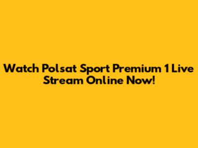 Watch Polsat Sport Premium 1 Live Stream Online Now!