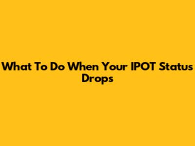 What To Do When Your IPOT Status Drops