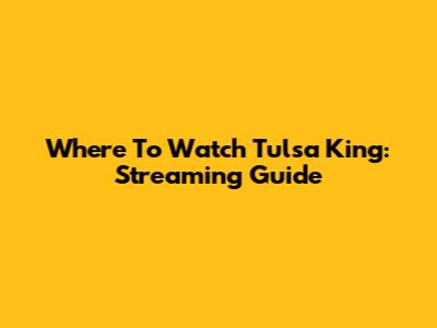 Where To Watch Tulsa King: Streaming Guide
