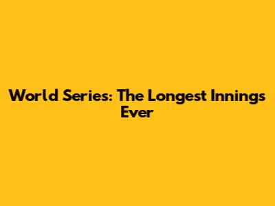 World Series: The Longest Innings Ever