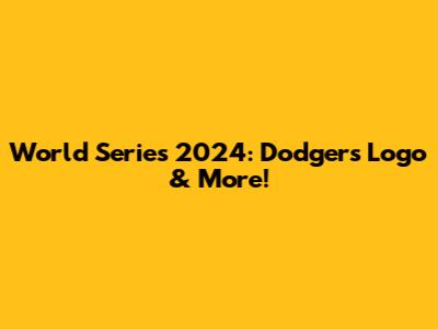 World Series 2024: Dodgers Logo & More!