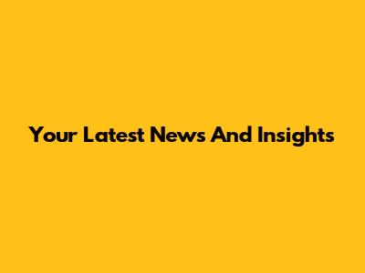 Your Latest News And Insights