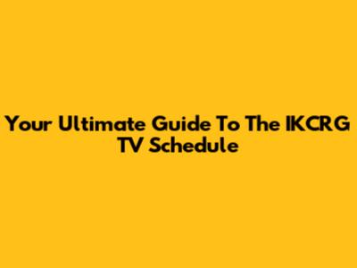 Your Ultimate Guide To The IKCRG TV Schedule