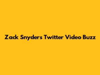 Zack Snyder's Twitter Video Buzz