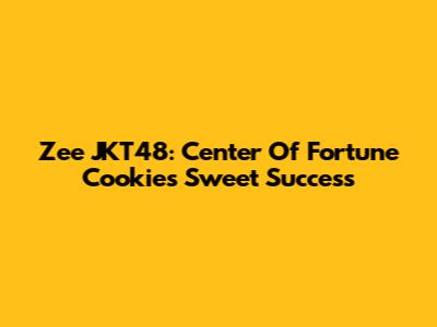 Zee JKT48: Center Of Fortune Cookie's Sweet Success