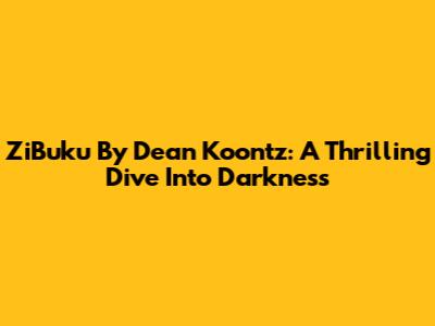 ZiBuku By Dean Koontz: A Thrilling Dive Into Darkness