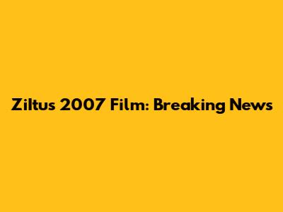 ZiItu's 2007 Film: Breaking News