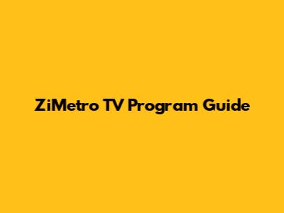 ZiMetro TV Program Guide
