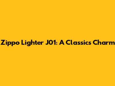 Zippo Lighter J01: A Classic's Charm