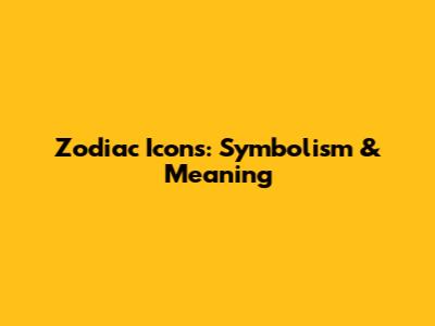 Zodiac Icons: Symbolism & Meaning