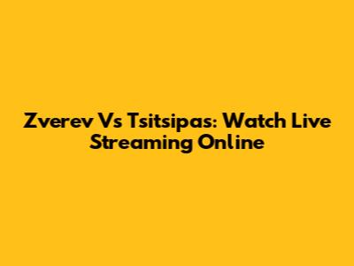 Zverev Vs Tsitsipas: Watch Live Streaming Online